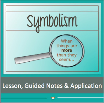 Preview of Symbolism Lesson, Guided Notes & Application