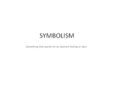 Symbolism Powerpoint and Assignment