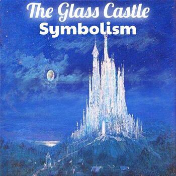 the glass castle symbolism essay