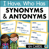 Synonyms and Antonyms Game I Have Who Has