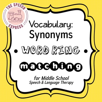 Preview of Synonyms Word Ring - Matching Activity for Middle School Speech & Language