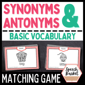 Synonyms and Antonyms Matching Game | Basic Vocabulary Cards by Speech ...
