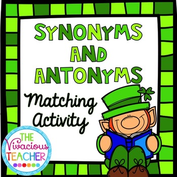 Preview of Synonyms and Antonyms Matching Activity ~ St. Patrick's Day Edition