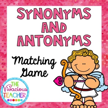 Preview of Synonyms and Antonyms Matching Activity ~ Valentine Edition