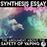 Synthesis Essay Unit - Is Vaping a Safe Alternative?