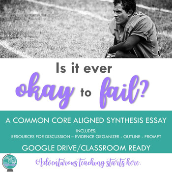 Preview of Synthesis and Argument Writing: Is it ever okay to fail?