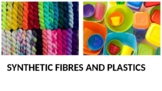 Synthetic Fibres and Plastics Powerpoint 