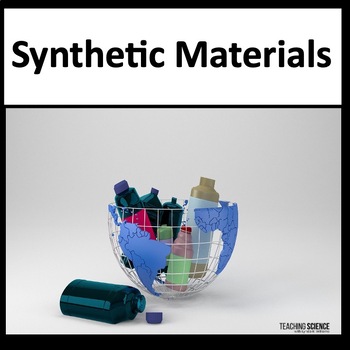 Preview of Synthetic Materials Come From Natural Materials and Impact Society NGSS MS PS1-3