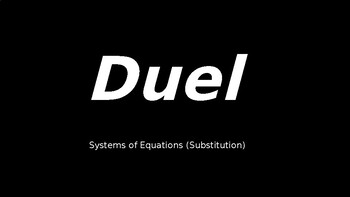 Preview of System of Equations (Substitution) Review Game (Duel)