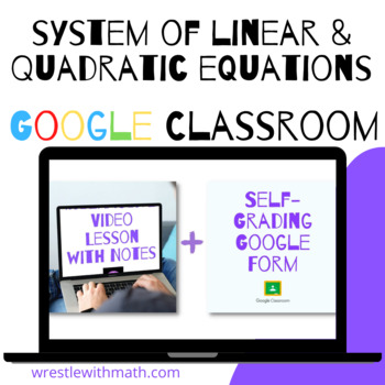 Preview of System of Linear & Quadratic Equations (Google Form & Video Lesson!)