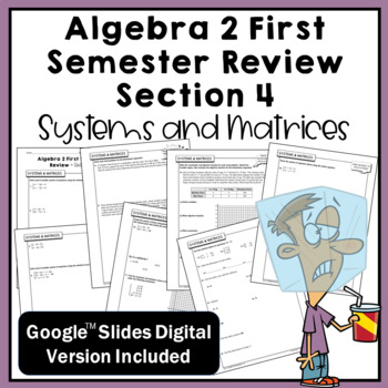 Preview of Systems and Matrices Review (Algebra 2 First Semester Review Section 4)