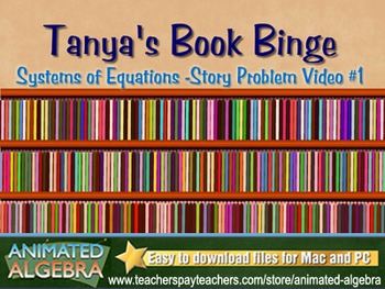 Preview of Systems of Equations - Story Problem Video 1 - Tanya's Book Binge