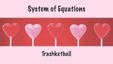 Systems of Equations Trashketball (Valentine's Day Theme)