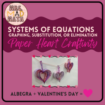 Preview of Systems of Equations Using Any Method Valentine's Day Heart Garland Craftivity
