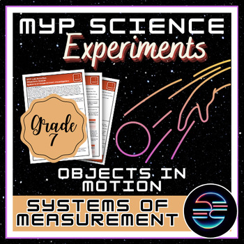 Preview of Systems of Measurement Experiment - Objects in Motion - Grade 7 MYP Science