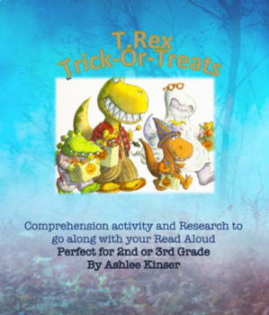 Preview of T.Rex Trick-Or-Treats - Comprehension -Research to go along with book