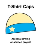 T-Shirt Caps. . .An Easy Sewing or Service Project