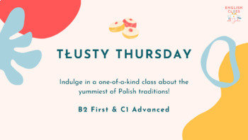 Preview of Tłusty (Fat) Thursday! Free Lesson Plan for B2 First (FCE) & C1 Advanced (CAE)