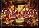 TALK FOR A MINUTE (FOOD EDITION)