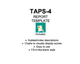 TAPS-4 Evaluation Template