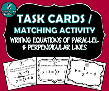 Preview of MATCHING / TASK CARDS - Writing Equations of Parallel & Perpendicular Lines
