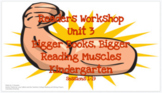 TC Kindergarten Reading Unit 3: Bigger Books Bigger Readin