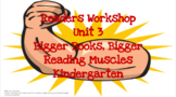 TC Kindergarten Reading Unit 3: Bigger Books, Bigger Readi