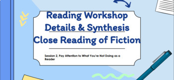 Preview of TC Reading Unit_Details and Synthesis Close Reading of Fiction Lesson 2