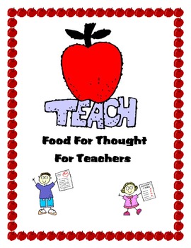 Preview of TEACH -Food For Thought - For Teachers