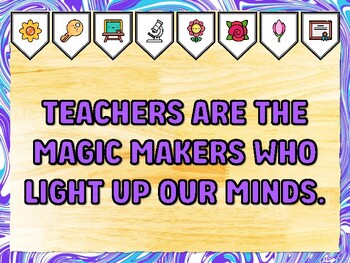 Teachers You are the Magic Makers 