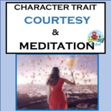 Character Trait Courtesy with Mindful Guided Meditation Scripts and Activities