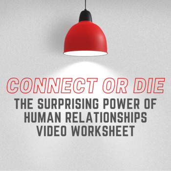 Preview of TED Video: Connect or Die- The Surprising Power of Human Relationships Worksheet