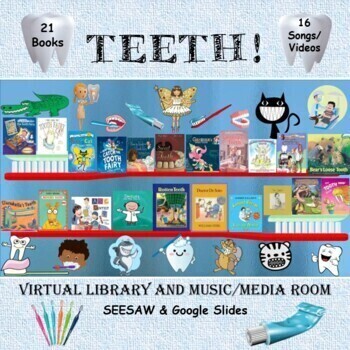 Preview of TEETH!  Virtual Library & Music/Media Room - SEESAW & Google Slides