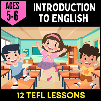 Preview of TEFL 5-6 Years - Introduction to English (12 Lessons)