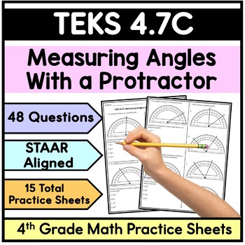 Preview of TEKS 4.7C Measuring Angles with Protractor - Practice Sheets