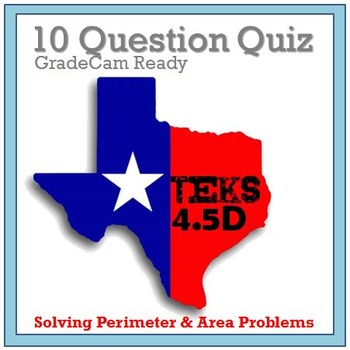 Preview of TEKS 4.5D Quiz- Rigorous Assessment of Area & Perimeter -GRADECAM ready!