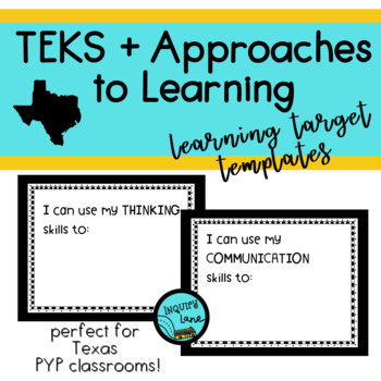 Preview of TEKS Learning Target Editable Templates with IB PYP Approaches to Learning ATL 