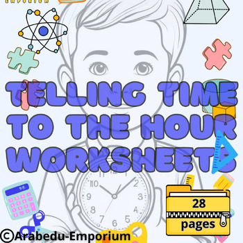 Preview of TELLING time to the HOUR worksheets 28 page