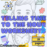 TELLING time to the HOUR worksheets 28 page