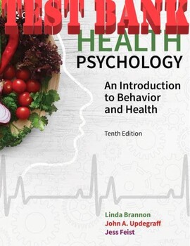 Preview of TEST BANK Health Psychology An Introduction to Behavior and Health. 10E Linda
