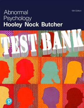 Preview of TEST BANK for Abnormal Psychology 18th Edition by Jill Hooley; Matthew Nock