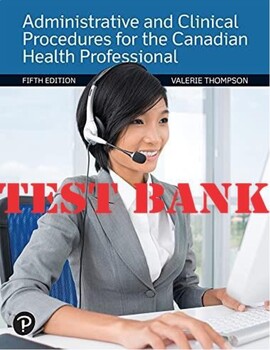 Preview of TEST BANK for Administrative and Clinical Procedures for the Canadian Health Pro