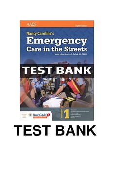 Preview of TEST BANK for Emergency Care in the Streets 8th edition by Nancy Caroline.