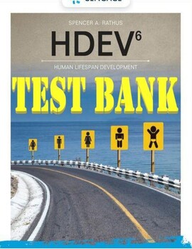 Preview of TEST BANK for HDEV 6th Edition by Spencer A. Rathus. Complete Chapters 1-19.