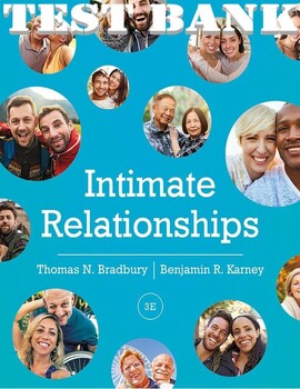 Preview of TEST BANK for Intimate Relationships 3rd Edition. by Thomas N. Bradbury; Benjami
