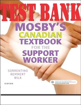 Preview of TEST BANK_Mosby's Canadian Textbook for the Support Worker 4th Edtn Sorrentino
