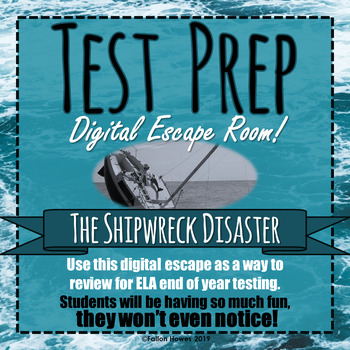 TEST PREP - ESCAPE ROOM - THE SHIPWRECK DISASTER! - HIGH INTEREST - IMMERSIVE