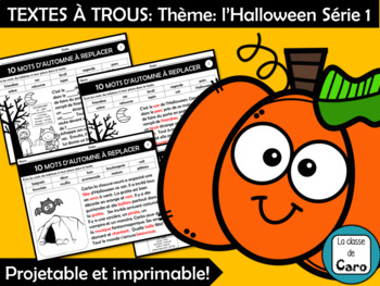 Preview of TEXTES À TROUS: Thème: l’Halloween Série 1 (FRENCH READING ACTIVITY)