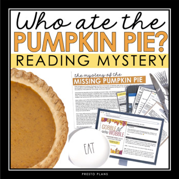 Preview of Thanksgiving Close Reading Inference Mystery - Who Stole the Pumpkin Pie?