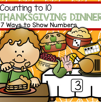 Preview of THANKSGIVING DINNER Counting to 10 - Seven Ways to Show Numbers